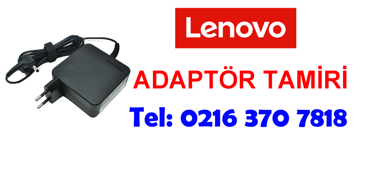 Lenovo Laptop Adaptör Tamiri ve Değişimi